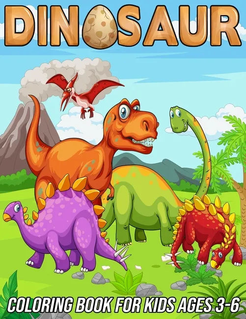 Dinosaur Coloring Book for Kids Ages 3-6: Fun, Cute and Unique Coloring Pages for Boys and Girls with Beautiful Designs of Tyrannosaurus Rex, Tricerat - Paperback