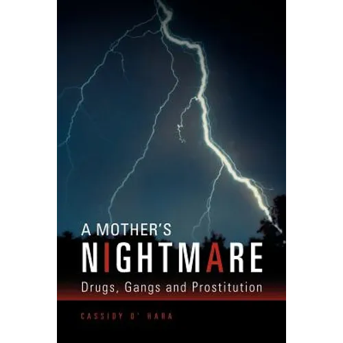 A Mother's Nightmare: Drugs, Gangs and Prostitution - Paperback