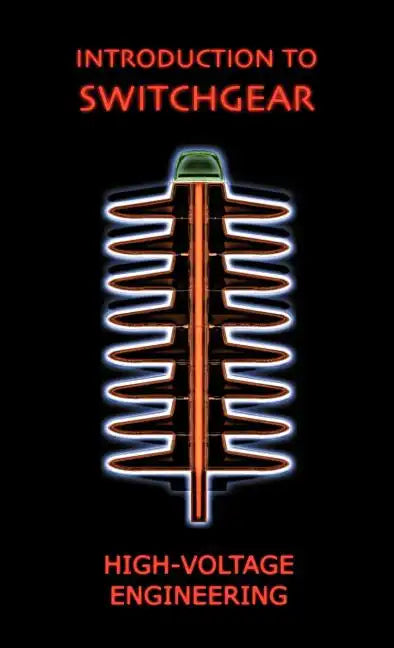 Introduction to Switchgear (High Voltage Engineering Series) - Hardcover