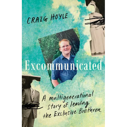Excommunicated: A Heart-Wrenching and Compelling Memoir about a Family Torn Apart by One of New Zealand's Most Secretive Religious Sects for Readers o - Paperback