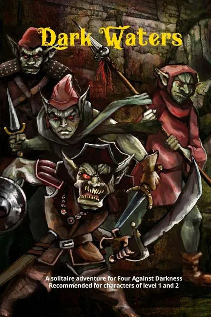 Dark Waters: A solitaire adventure for Four Against Darkness Recommended for characters of level 1 and 2 - Paperback