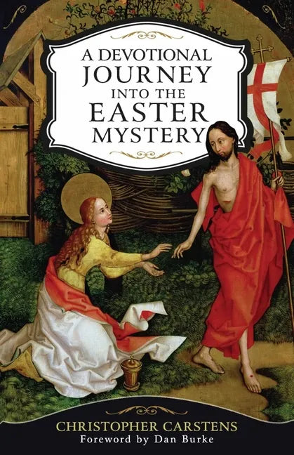 A Devotional Journey Into the Easter Mystery: How Prayerful Participation in the Paschal Mystery Brings Life, Joy, and Happiness - Paperback