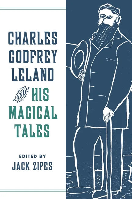 Charles Godfrey Leland and His Magical Tales - Paperback