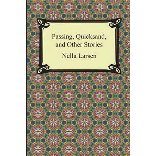 Passing, Quicksand, and Other Stories - Paperback