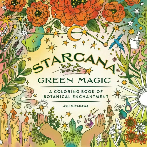 Starcana: Green Magic: A Coloring Book of Botanical Enchantment - Paperback