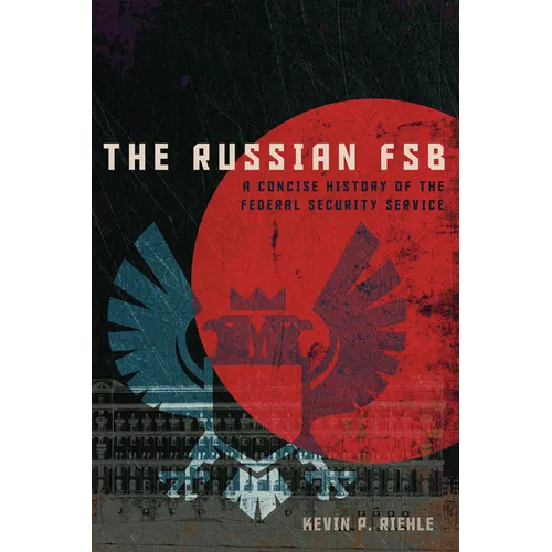 The Russian FSB: A Concise History of the Federal Security Service - Hardcover