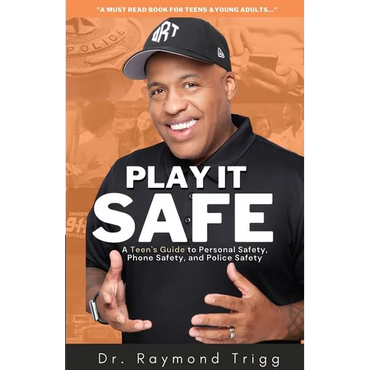 Play It Safe: A Teen's Guide to Personal Safety, Phone Safety, and Police Safety - Paperback