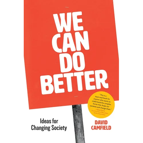 We Can Do Better: Ideas for Changing Society - Paperback