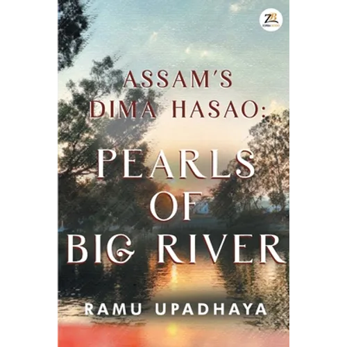 Assam's Dima Hasao Pearls of Big River - Paperback