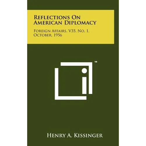 Reflections On American Diplomacy: Foreign Affairs, V35, No. 1, October, 1956 - Hardcover