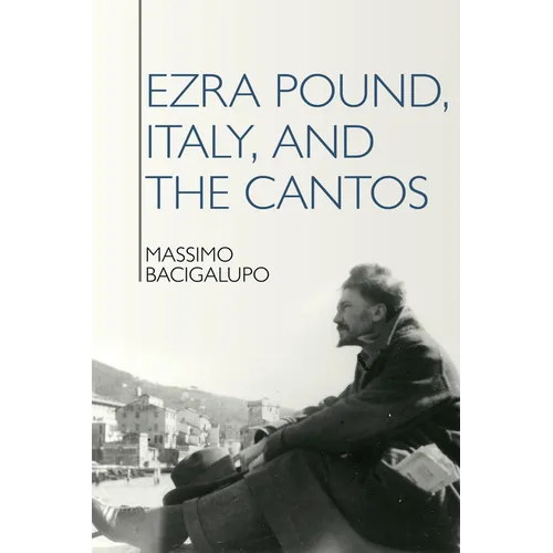 Ezra Pound, Italy, and the Cantos - Paperback