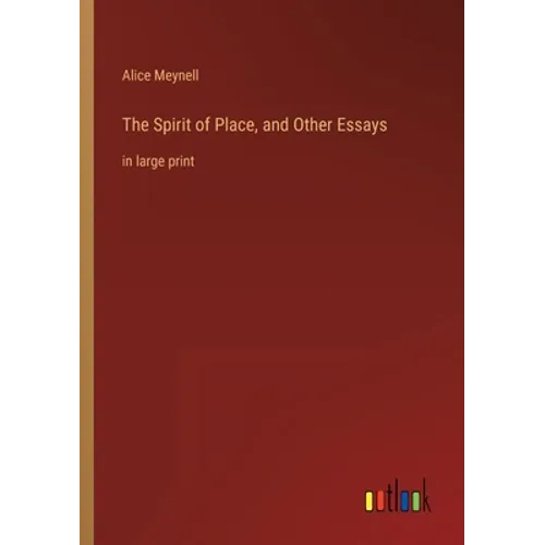 The Spirit of Place, and Other Essays: in large print - Paperback