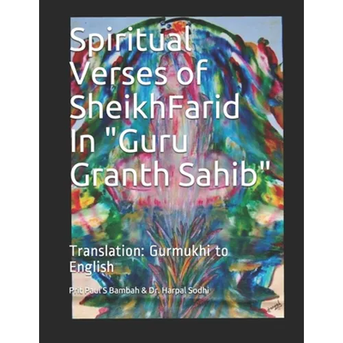 Spiritual Verses of Sheikh Farid, in Guru Granth Sahib: Translation: Gurmukhi to English - Paperback