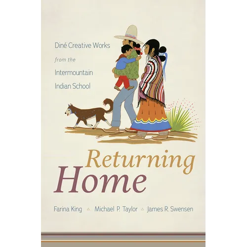 Returning Home: Diné Creative Works from the Intermountain Indian School - Paperback