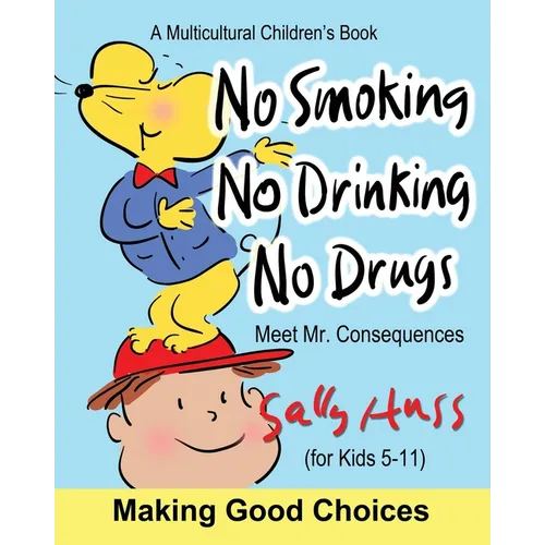No Smoking, No Drinking, No Drugs: (a Children's Multicultural Book) - Paperback