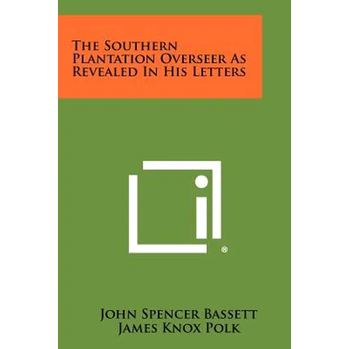 The Southern Plantation Overseer as Revealed in His Letters - Paperback