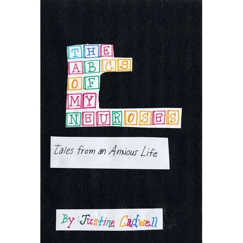 The ABCs of My Neuroses: Tales from an Anxious Life - Paperback