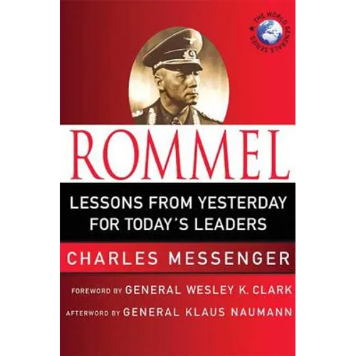 Rommel: Lessons from Yesterday for Today's Leaders: Leadership Lessons from the Desert Fox - Hardcover