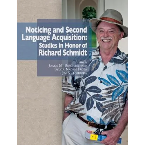 Noticing and Second Language Acquisition: Studies in Honor of Richard Schmidt - Paperback