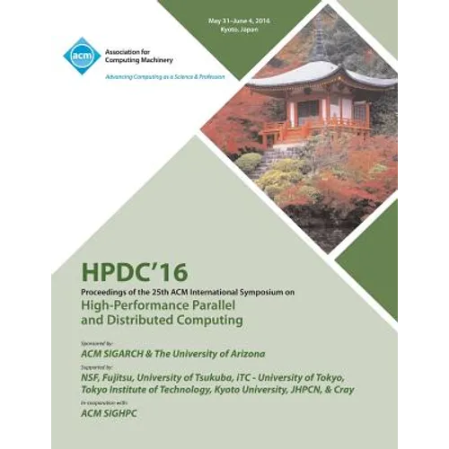 HPDC 16 25th International Symposium on High Performance Parallel & Distributed Computing - Paperback