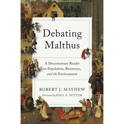 Debating Malthus: A Documentary Reader on Population, Resources, and the Environment - Paperback