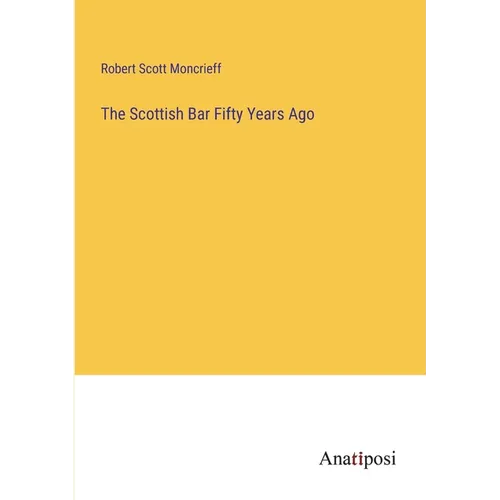 The Scottish Bar Fifty Years Ago - Paperback