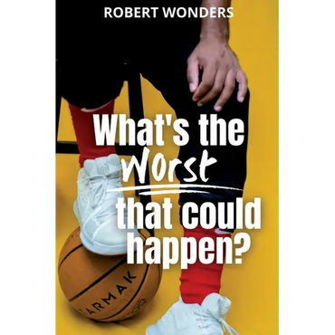 What's the Worst That Can Happen? - Paperback