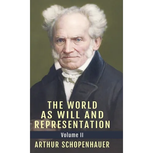 The World as Will and Representation, Vol. 2 - Hardcover