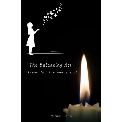 The Balancing Act: Poems for the weary soul - Paperback