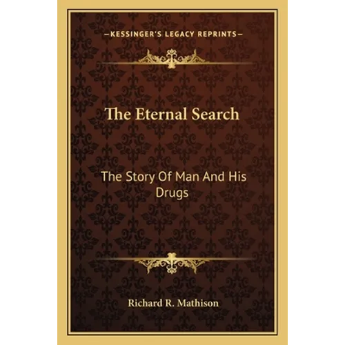 The Eternal Search: The Story Of Man And His Drugs - Paperback
