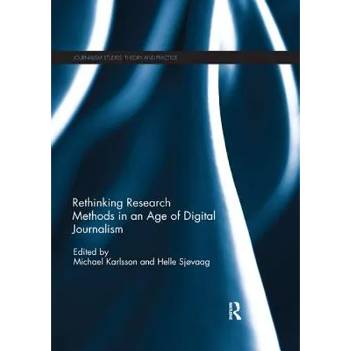 Rethinking Research Methods in an Age of Digital Journalism - Paperback