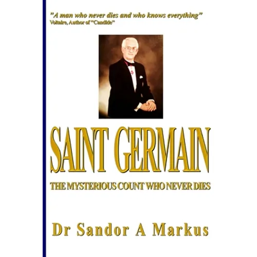 Saint Germain: The mysterious Count who never dies - Paperback