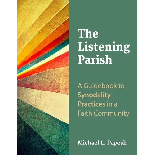 The Listening Parish: A Guidebook to Synodality Practices in a Faith Community - Paperback