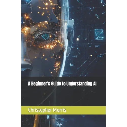 A Beginner's Guide to Understanding AI - Paperback