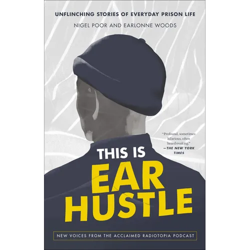This Is Ear Hustle: Unflinching Stories of Everyday Prison Life - Paperback