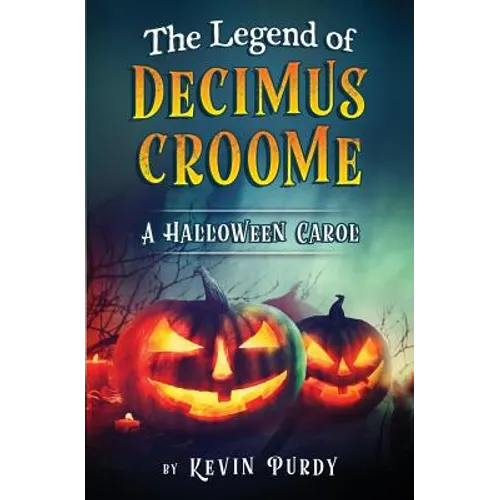 The Legend of Decimus Croome: A Halloween Carol - Paperback