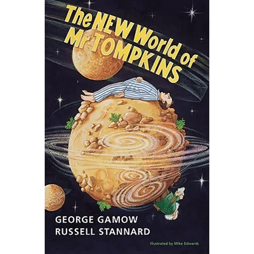 The New World of MR Tompkins: George Gamow's Classic MR Tompkins in Paperback - Paperback