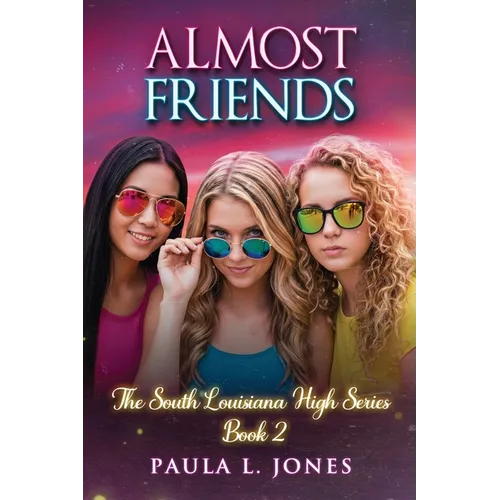 Almost Friends: Book two of the South Louisiana High Series - Paperback