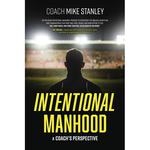 Intentional Manhood: A Coach's Perspective - Paperback