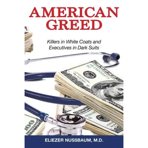 American Greed: Killers in White Coats and Executives in Dark Suits - Paperback