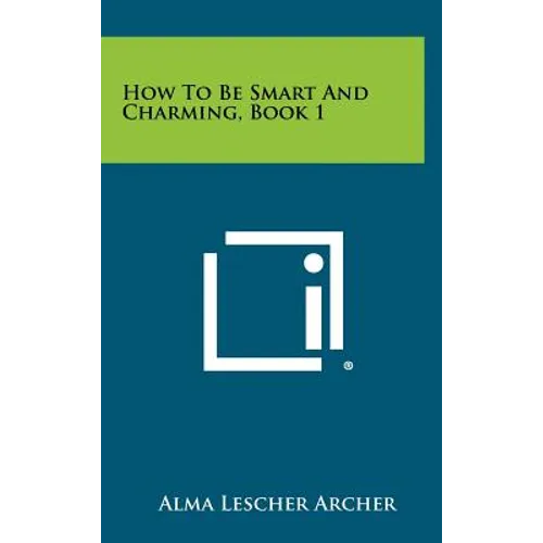 How To Be Smart And Charming, Book 1 - Hardcover