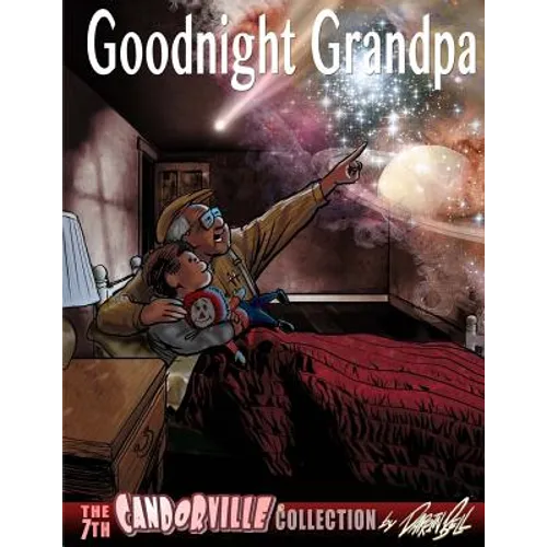 Goodnight Grandpa: the 7th Candorville Collection - Paperback