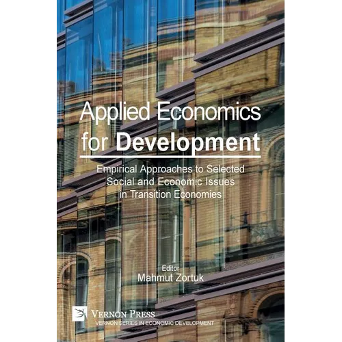 Applied Economics for Development: Empirical Approaches to Selected Social and Economic Issues in Transition Economies - Paperback
