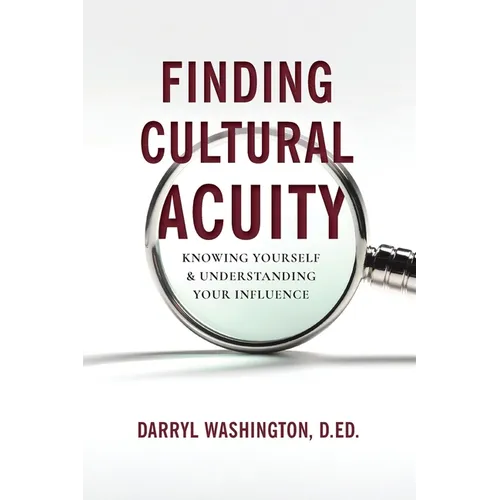 Finding Cultural Acuity: Knowing Yourself and Understanding Your Influence - Paperback