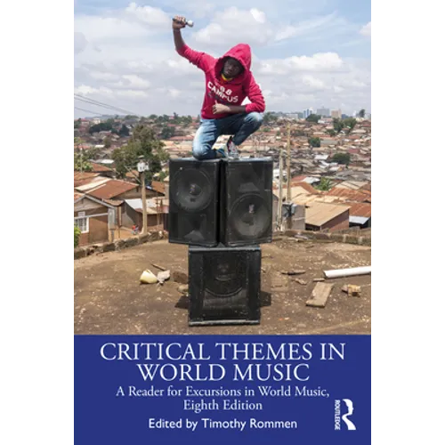 Critical Themes in World Music: A Reader for Excursions in World Music, Eighth Edition - Paperback