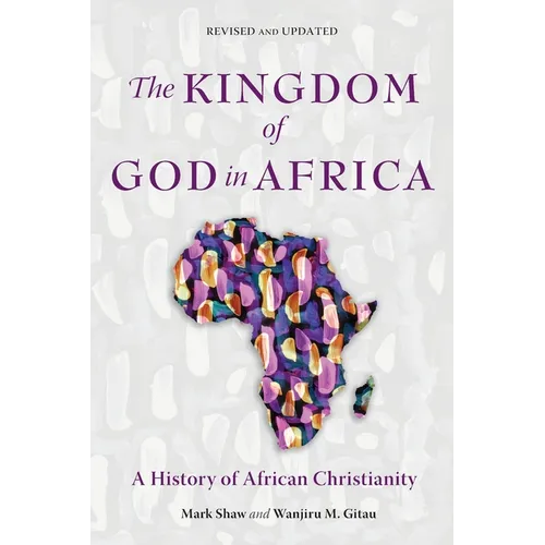 The Kingdom of God in Africa: A History of African Christianity - Paperback