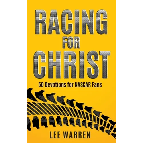 Racing for Christ: 50 Devotions for NASCAR Fans - Paperback
