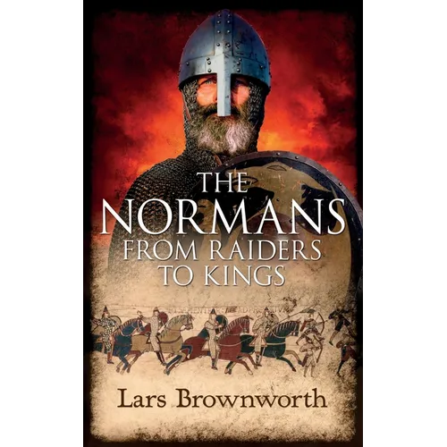 The Normans: From Raiders to Kings - Paperback
