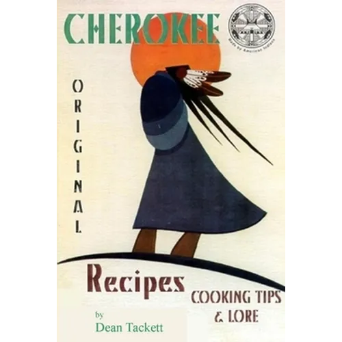 Cherokee Recipes, Cooking Tips & Lore - Paperback