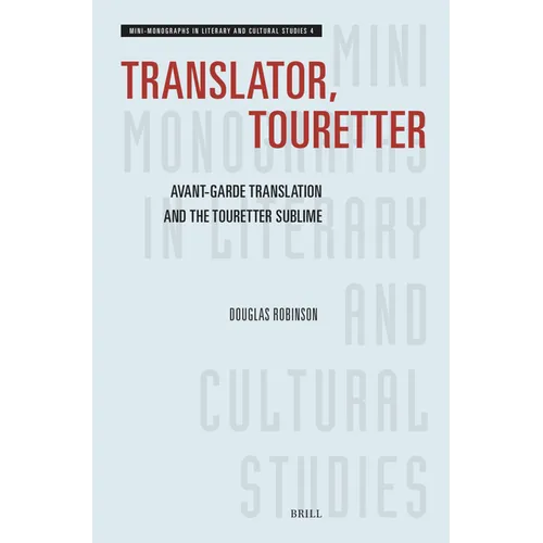 Translator, Touretter: Avant-Garde Translation and the Touretter Sublime - Paperback